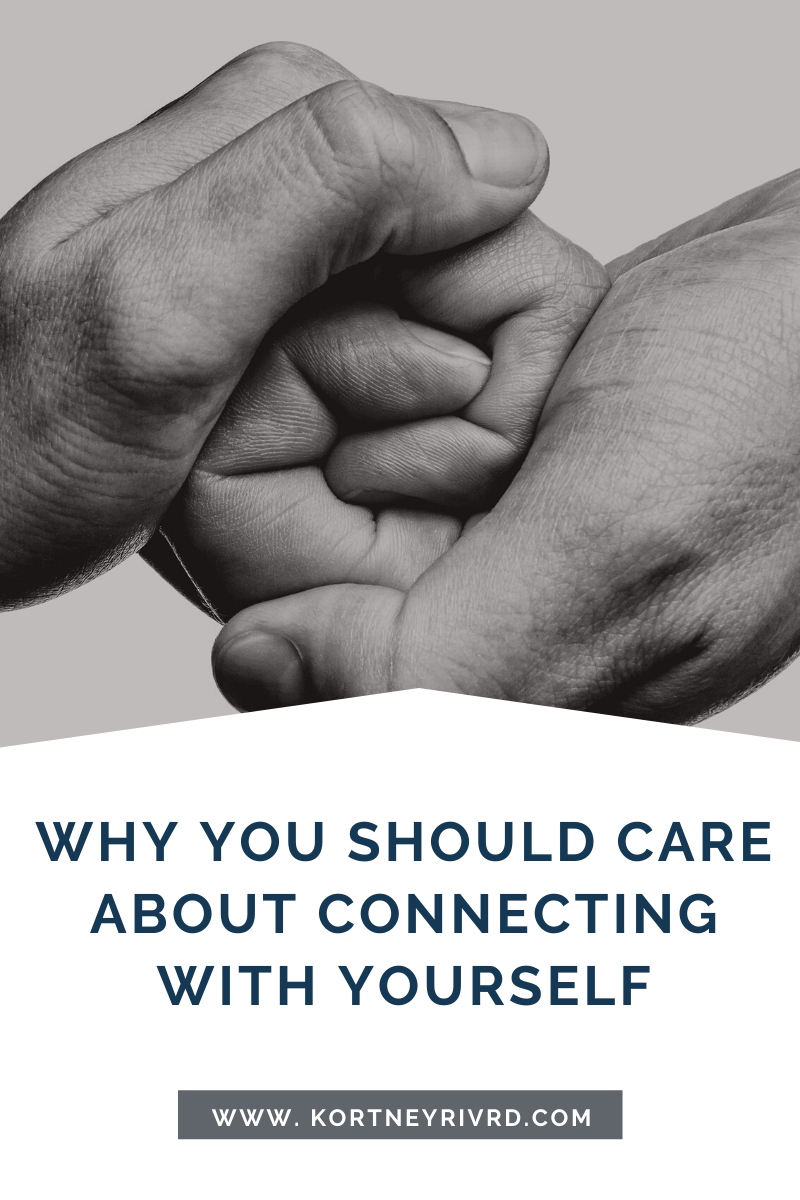 why should you care about connecting with yourself