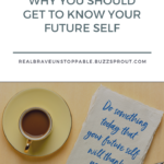 Read more about the article Why You Should Get to Know Your Future Self