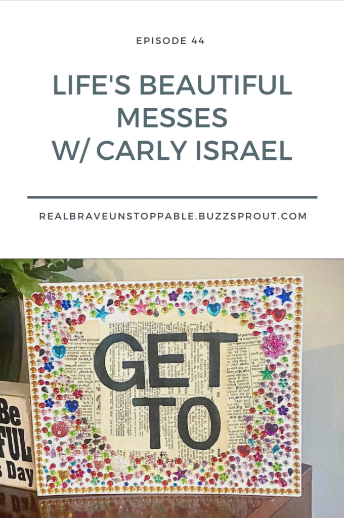 Life's Beautiful Messes with Carly Israel