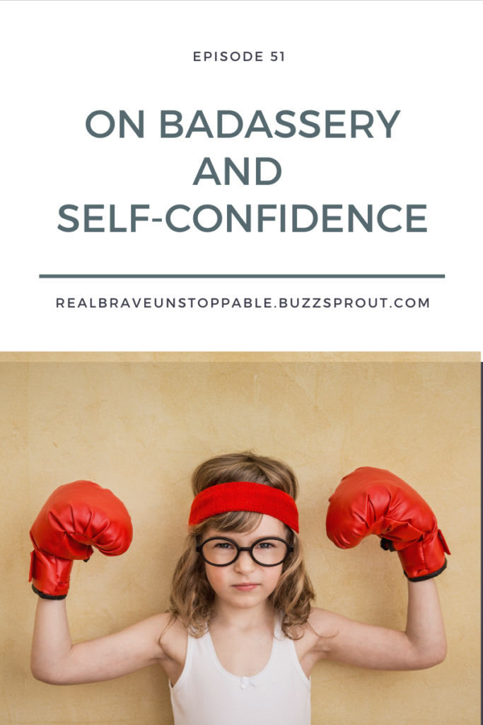 how to be a badass and have self-confidence