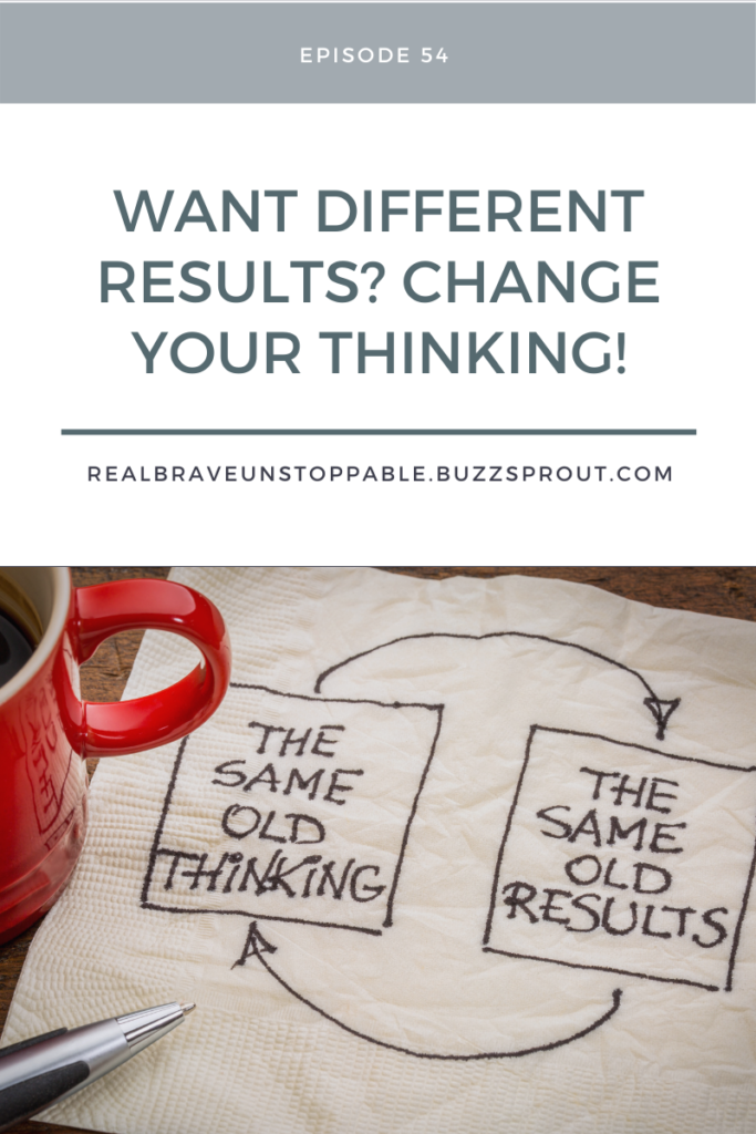 change your thinking to get different results