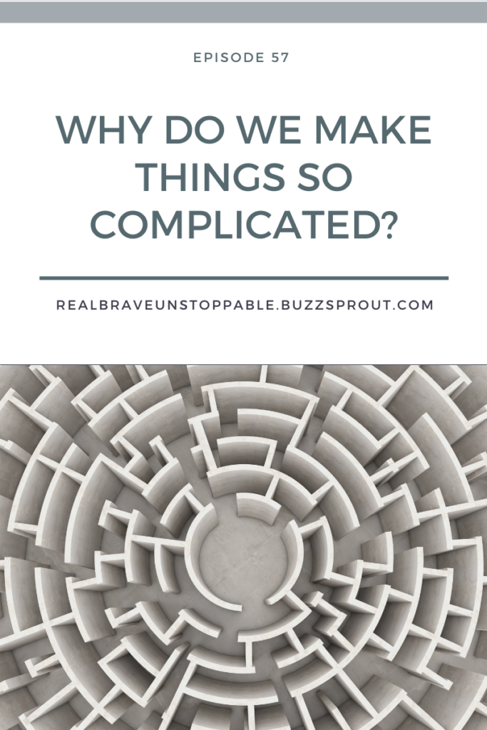 why do we make things so complicated